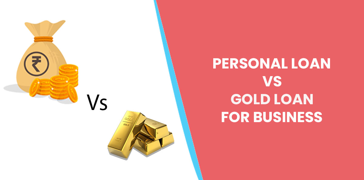 Personal loan vs Gold loan for Business