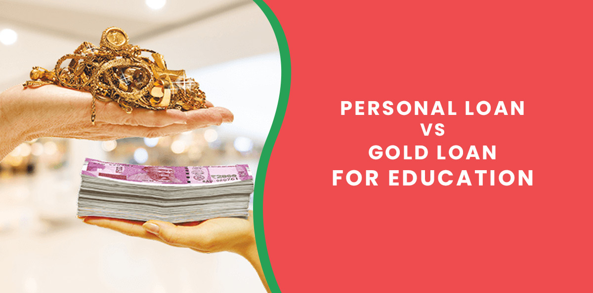 Personal loan vs Gold loan for Education