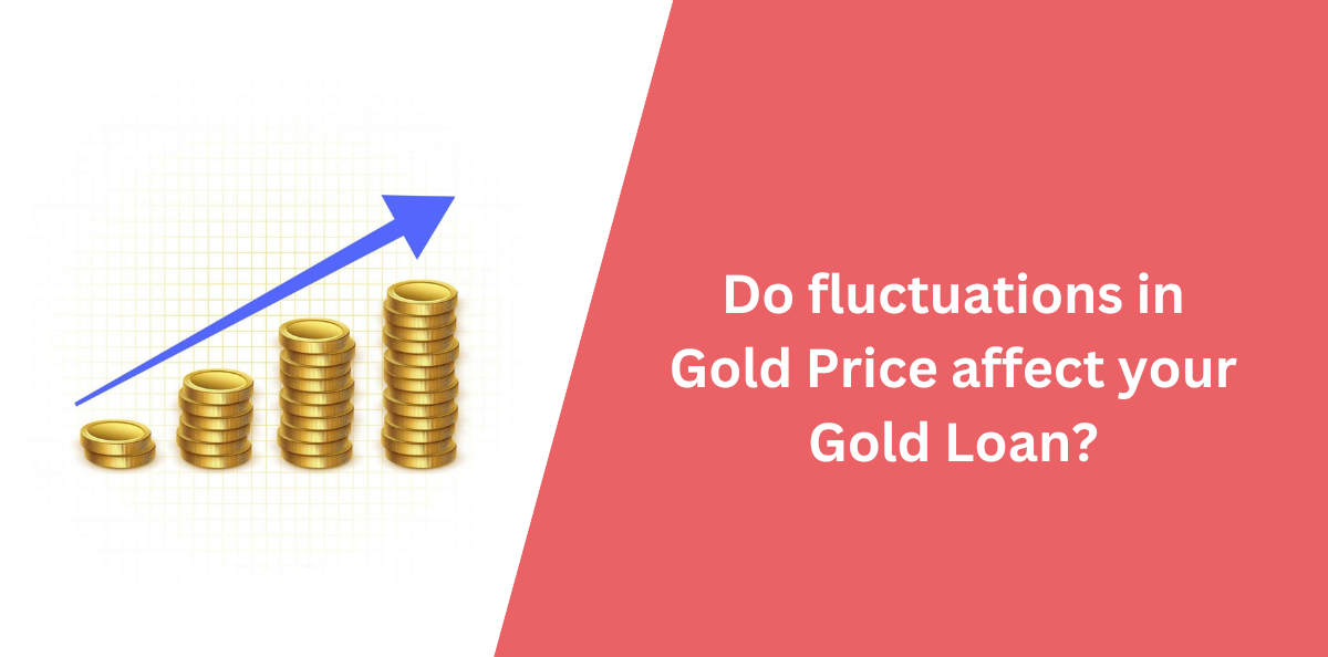 <strong>Do fluctuations in Gold Price affect your Gold Loan?</strong>